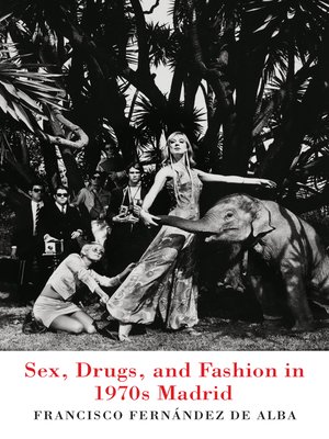 cover image of Sex, Drugs, and Fashion in 1970s Madrid